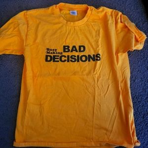 "Busy Making Bad Decisions" Yellow T shirt